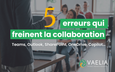 Microsoft 365 : 5 erreurs qui freinent la collaboration