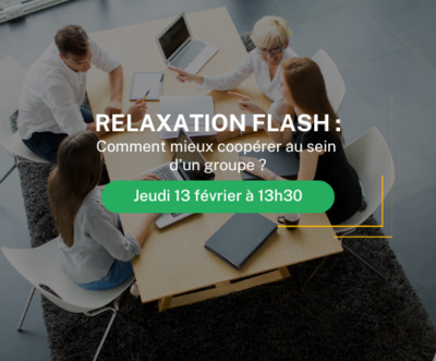 Relaxation Flash en ligne - Comment mieux coopérer au sein d’un groupe ?