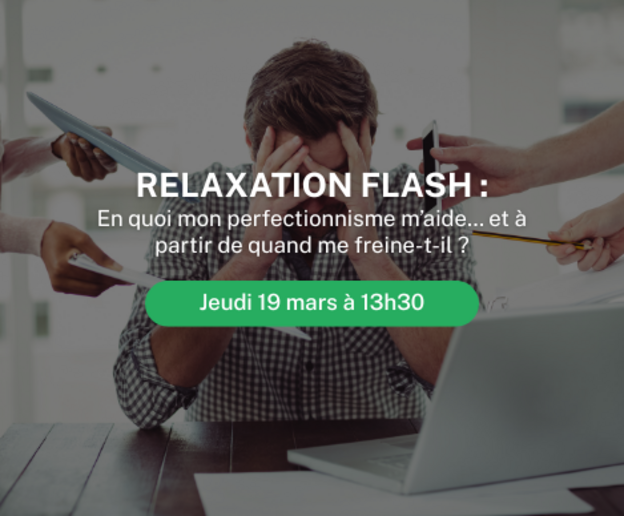 En quoi mon perfectionnisme m’aide… et à partir de quand me freine-t-il ?